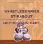 Whistleberries Stirabout Depression Cake - Preview