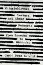 Whistleblowers, Leakers, And Their Networks - Preview