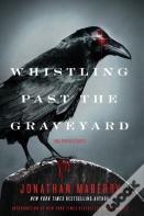 Whistling Past The Graveyard