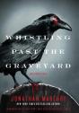 Whistling Past The Graveyard - Preview