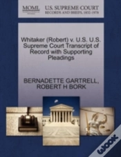 Capa do artigo Whitaker (Robert) V. U.S. U.S. Supreme Court Transcript Of Record With Supporting Pleadings