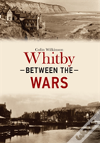 Whitby Between The Wars