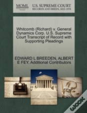 Capa do artigo Whitcomb (Richard) V. General Dynamics Corp. U.S. Supreme Court Transcript Of Record With Supporting Pleadings