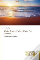 White Board, Fields White For Harvest