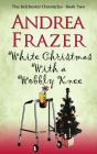 White Christmas With A Wobbly Knee - Preview