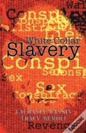 White Collar Slavery: Based On A Bit Of