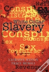 White Collar Slavery: Based On A Bit Of
