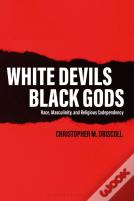 White Devils, Black Gods