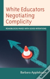 White Educators Negotiating Complicity