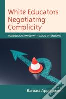 White Educators Negotiating Complicity