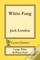 White Fang (Cactus Classics Large Print)