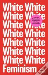 White Feminism Ha