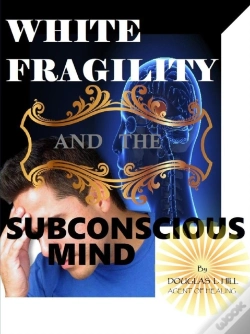 Capa do artigo White Fragility And The Subconscious Mind