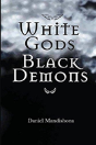 White Gods Black Demons - Preview