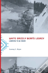 White Grizzly Bear'S Legacy