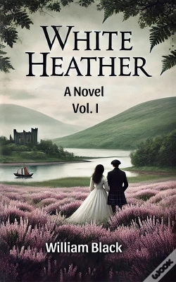 Capa do artigo White Heather A Novel Vol. I