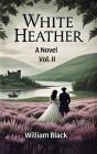 White Heather A Novel Vol. Ii - Preview