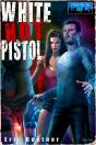 White Hot Pistol - Preview