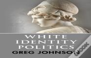 White Identity Politics