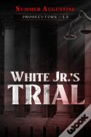 White Jr.'S Trial