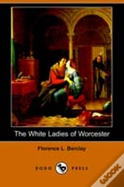 Capa do artigo White Ladies Of Worcester (Dodo Press)