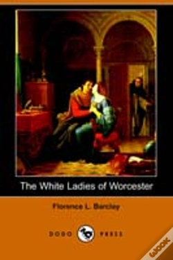Capa do artigo White Ladies Of Worcester (Dodo Press)