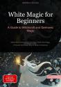 White Magic For Beginners: A Guide To Witchcraft And Germanic Magic - Preview