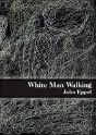 White Man Walking - Preview