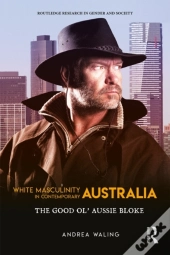 White Masculinity In Contemporary Australia