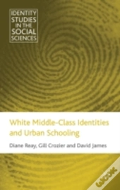 White Middle-Class Identities And Urban Schooling