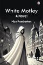 White Motleya Novel (Edition1) - Preview