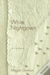 White Nightgown: Poems