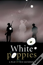 White Poppies Heinemann Plays