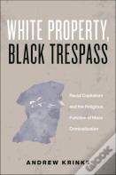 White Property, Black Trespass