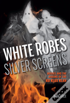 White Robes, Silver Screens
