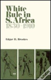 White Rule In South Africa 1830-1910