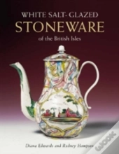 White Salt-Glazed Stoneware: Of The British Isles