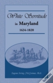 Capa do artigo White Servitude In Maryland: 1634-1820