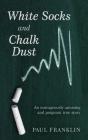 White Socks And Chalk Dust - Preview