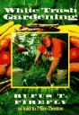 White Trash Gardening - Preview
