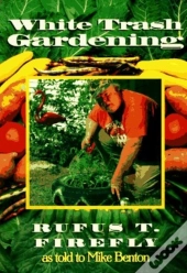 White Trash Gardening
