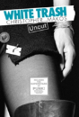 White Trash Uncut - Preview