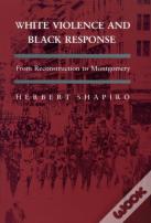 White Violence And Black Response