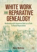 White Work And Reparative Genealogy