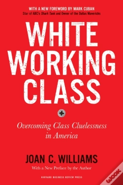 Capa do artigo White Working Class, With A New Foreword By Mark Cuban And A New Preface By The Author