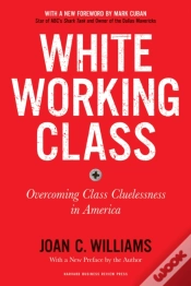 Capa do artigo White Working Class, With A New Foreword By Mark Cuban And A New Preface By The Author