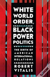 White World Order, Black Power Politics