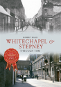Whitechapel & Stepney Through Time - Preview