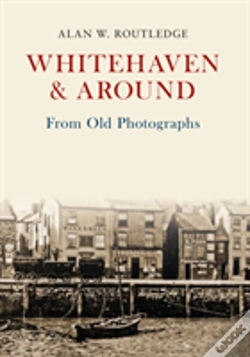 Capa do artigo Whitehaven & Around From Old Photographs
