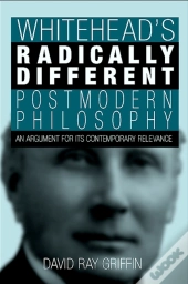 Whitehead'S Radically Different Postmodern Philosophy